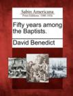 Image for Fifty Years Among the Baptists.