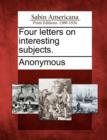 Image for Four Letters on Interesting Subjects.