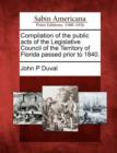 Image for Compilation of the Public Acts of the Legislative Council of the Territory of Florida Passed Prior to 1840.