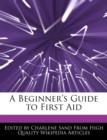 Image for A Beginner&#39;s Guide to First Aid