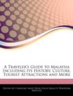 Image for A Traveler&#39;s Guide to Malaysia Including Its History, Culture, Tourist Attractions and More