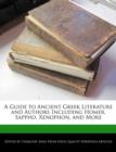 Image for A Guide to Ancient Greek Literature and Authors Including Homer, Sappho, Xenophon, and More