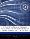 Image for A Guide to Fender Guitars, Including Its History, Product Lines, Brands and Endorsers