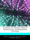 Image for A Guide to World War II Warplanes : Supermarine Spitfire