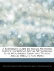 Image for A Reference Guide to Social Network Service, Including Social Networking Sites Worldwide, Emerging Trends, Social Impacts, and More