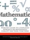 Image for Webster&#39;s Guide to a Simplified Approach on Mathematics Concept for Teens : Functions