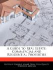 Image for A Guide to Real Estate : Commercial and Residential Properties