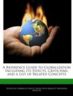 Image for A Reference Guide to Globalization Including Its Effects, Criticisms, and a List of Related Concepts