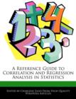 Image for A Reference Guide to Correlation and Regression Analysis in Statistics