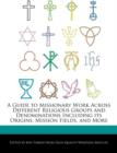 Image for A Guide to Missionary Work Across Different Religious Groups and Denominations Including Its Origins, Mission Fields, and More