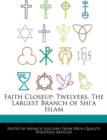 Image for Faith Closeup : Twelvers, the Largest Branch of Shi&#39;a Islam