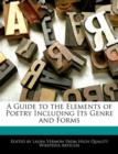 Image for A Guide to the Elements of Poetry Including Its Genre and Forms