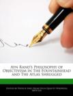 Image for Ayn Rand&#39;s Philosophy of Objectivism in the Fountainhead and the Atlas Shrugged