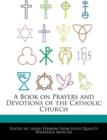 Image for A Book on Prayers and Devotions of the Catholic Church