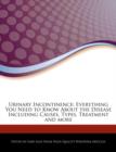 Image for Urinary Incontinence : Everything You Need to Know about the Disease Including Causes, Types, Treatment and More