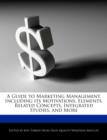 Image for A Guide to Marketing Management, Including Its Motivations, Elements, Related Concepts, Integrated Studies, and More