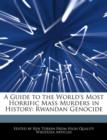 Image for A Guide to the World&#39;s Most Horrific Mass Murders in History : Rwandan Genocide