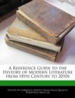 Image for A Reference Guide to the History of Modern Literature from 18th Century to 2010s