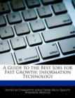 Image for A Guide to the Best Jobs for Fast Growth : Information Technology