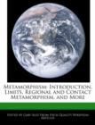 Image for Metamorphism : Introduction, Limits, Regional and Contact Metamorphism, and More