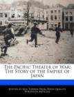 Image for The Pacific Theater of War : The Story of the Empire of Japan