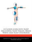 Image for A Closer Look Into Sleep Including Sleep Stages, Brain Waves and Sleep Disorders