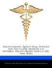 Image for Breastfeeding : Breast Milk, Benefits for the Infant, Benefits for Mothers, Breastfeeding Difficulties, and More