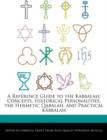 Image for A Reference Guide to the Kabbalah : Concepts, Historical Personalities, the Hermetic Qabalah, and Practical Kabbalah