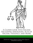 Image for A Closer Look Into Racism Including Ideologies, Acts of Racism, Violence, and More