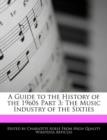 Image for A Guide to the History of the 1960s Part 3 : The Music Industry of the Sixties