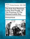 Image for The Acts and Resolves, Public and Private, of the Province of the Massachusetts Bay.