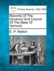 Image for Records Of The Governor And Council Of The State Of Vermont.
