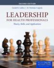 Image for Leadership for health professionals  : theory, skills, and applications