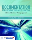 Image for Documentation For Physical Therapist Practice: A Clinical Decision Making Approach