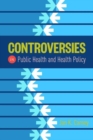 Image for Controversies In Public Health And Health Policy