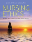 Image for Nursing ethics: across the curriculum and into practice