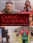 Image for Caring for the Vulnerable: Perspectives in Nursing Theory, Practice, and Research