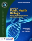 Image for Essentials of public health biology  : biologic mechanisms of disease and global perspectives