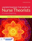 Image for Understanding the work of nurse theorists  : a creative beginning