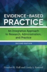 Image for Evidence-based practice  : an integrative approach to research, administration, and practice