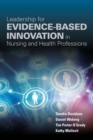 Image for Leadership for evidence-based innovation in nursing and health professions