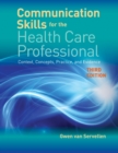 Image for Communication Skills for the Health Care Professional: Context, Concepts, Practice, and Evidence