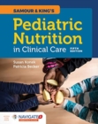 Image for Samour  &amp;  King&#39;s Pediatric Nutrition In Clinical Care