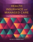 Image for Health insurance and managed care  : what they are and how they work