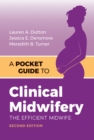 Image for A Pocket Guide to Clinical Midwifery: The Efficient Midwife