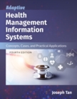 Image for Adaptive Health Management Information Systems: Concepts, Cases, and Practical Applications
