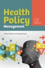 Image for Health Policy Management: A Case Study Approach