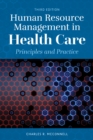 Image for Human Resource Management in Health Care: Principles and Practice
