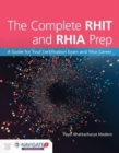 Image for The Complete RHIT &amp; RHIA Prep:  A Guide for Your Certification Exam and Your Career