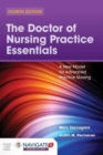 Image for The Doctor of Nursing Practice Essentials: A New Model for Advanced Practice Nursing